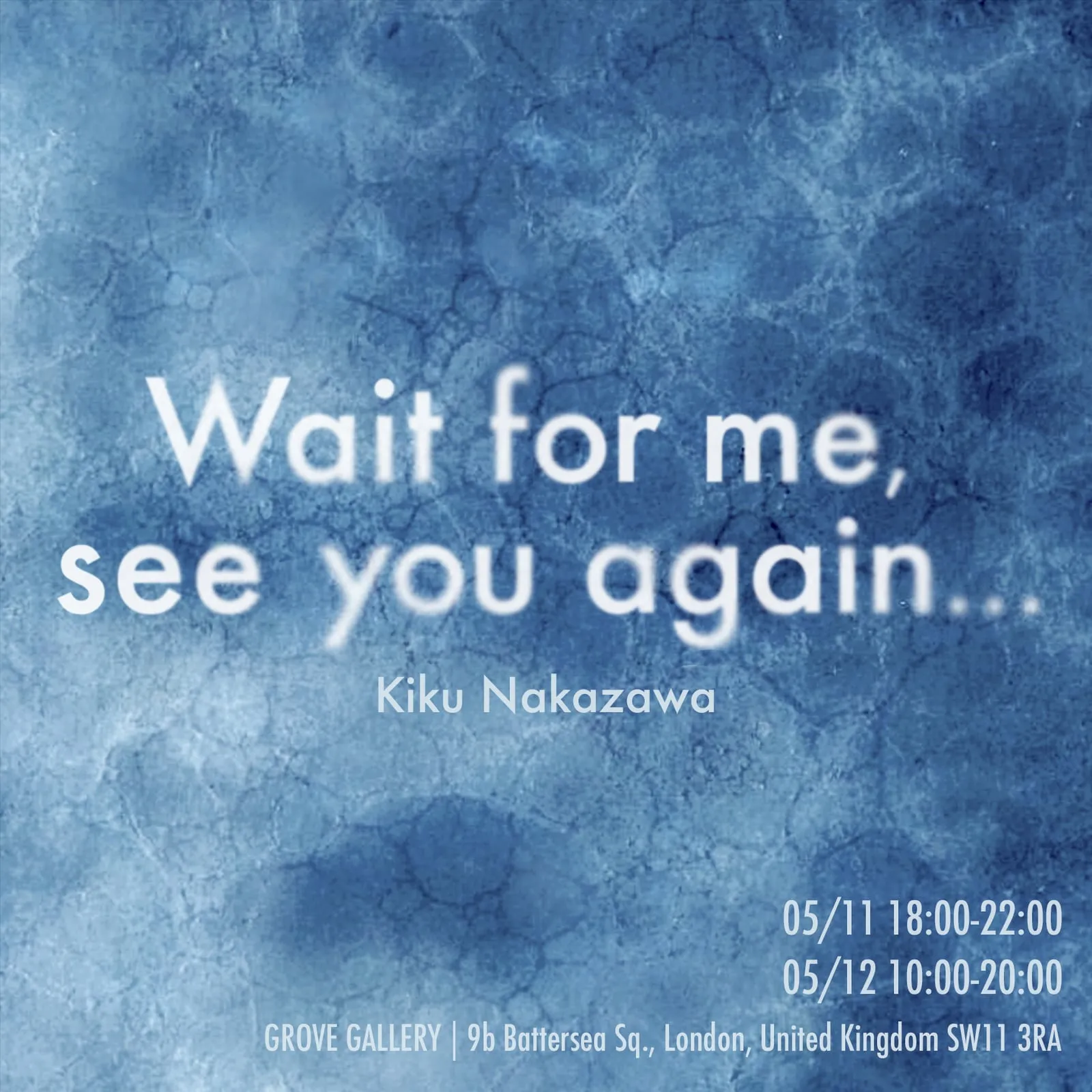 Wait for me, see you again - Kiku Nakazawa's first exhibition in London